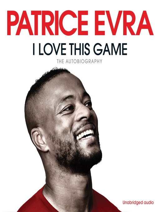 Title details for I Love This Game by Patrice Evra - Available